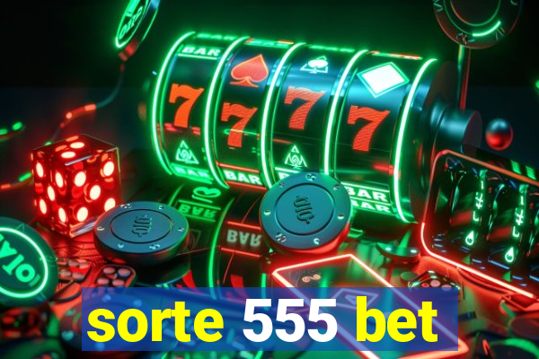 sorte 555 bet